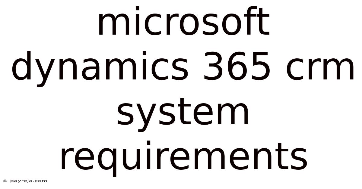 Microsoft Dynamics 365 Crm System Requirements Microsoft Dynamics 365 Crm System Requirements