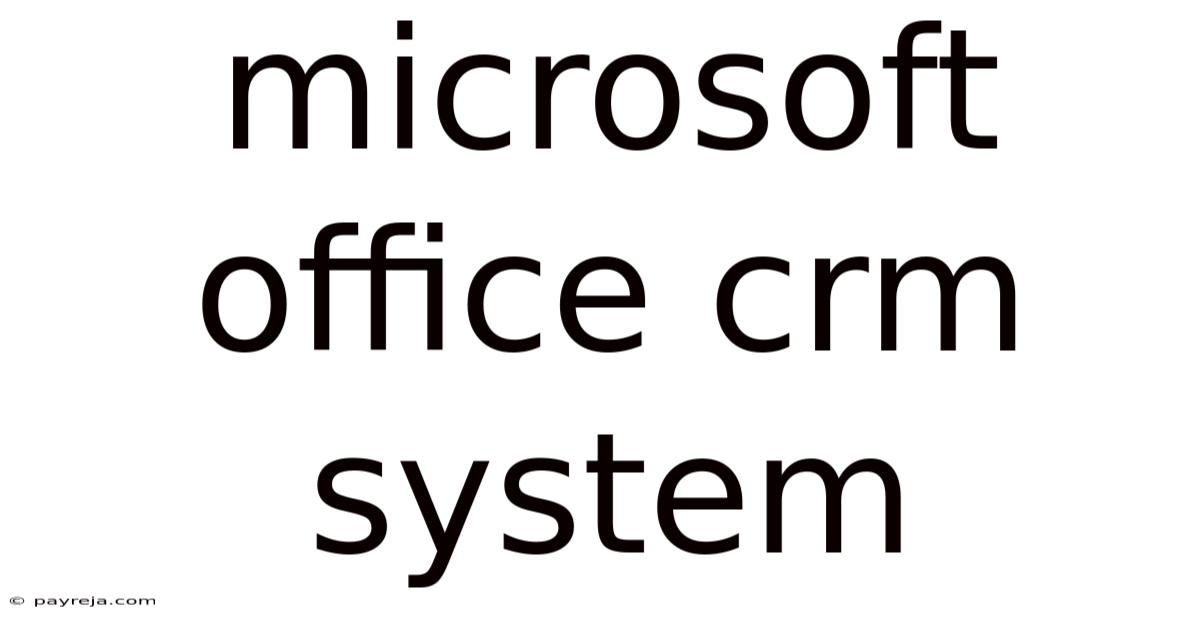 Microsoft Office Crm System Microsoft Office Crm System