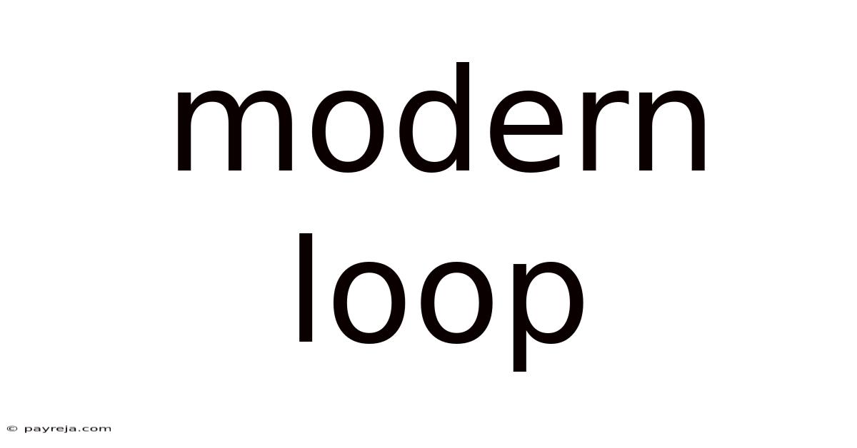 Modern Loop Modern Loop