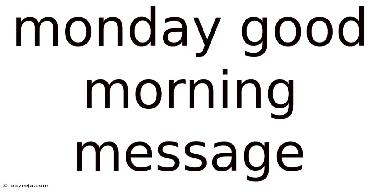 Monday Good Morning Message Monday Good Morning Message