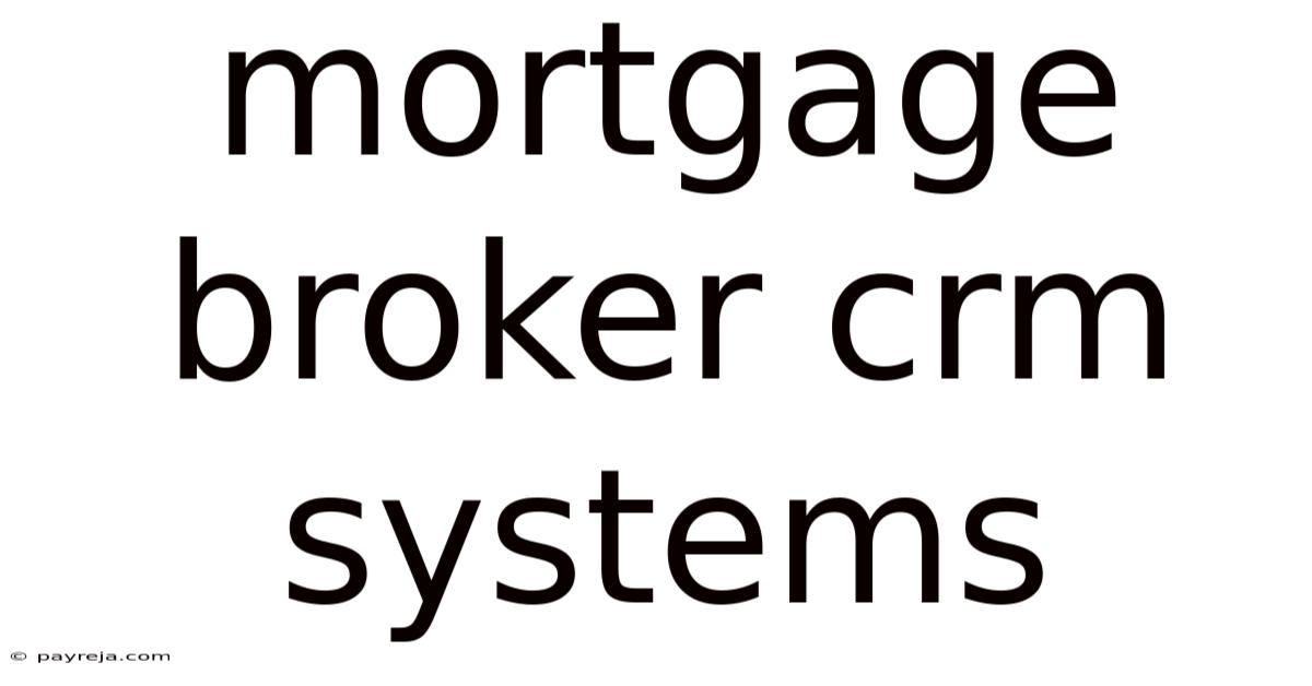 Mortgage Broker Crm Systems Mortgage Broker Crm Systems