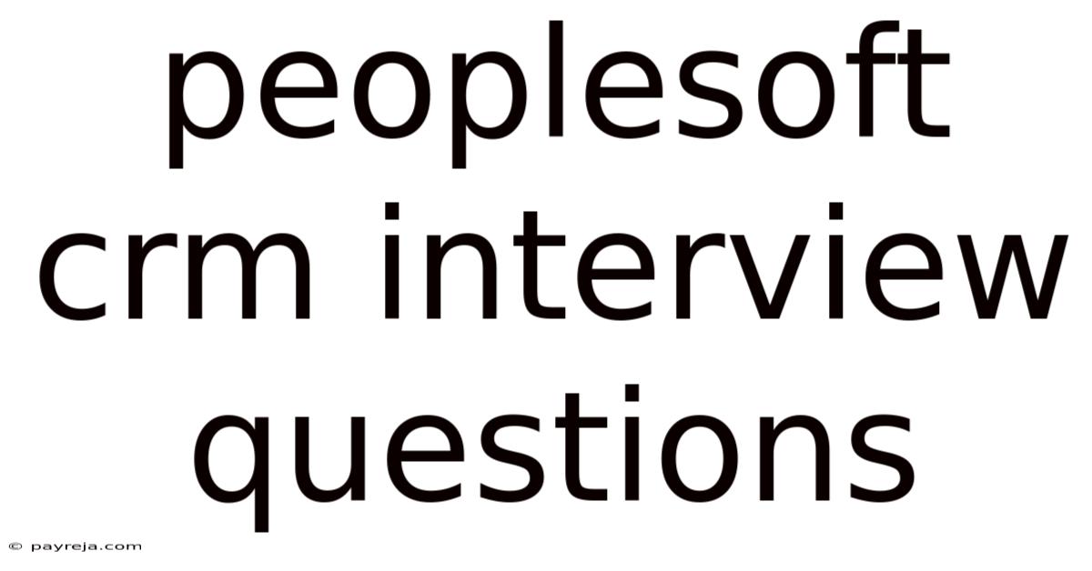 Peoplesoft Crm Interview Questions Peoplesoft Crm Interview Questions