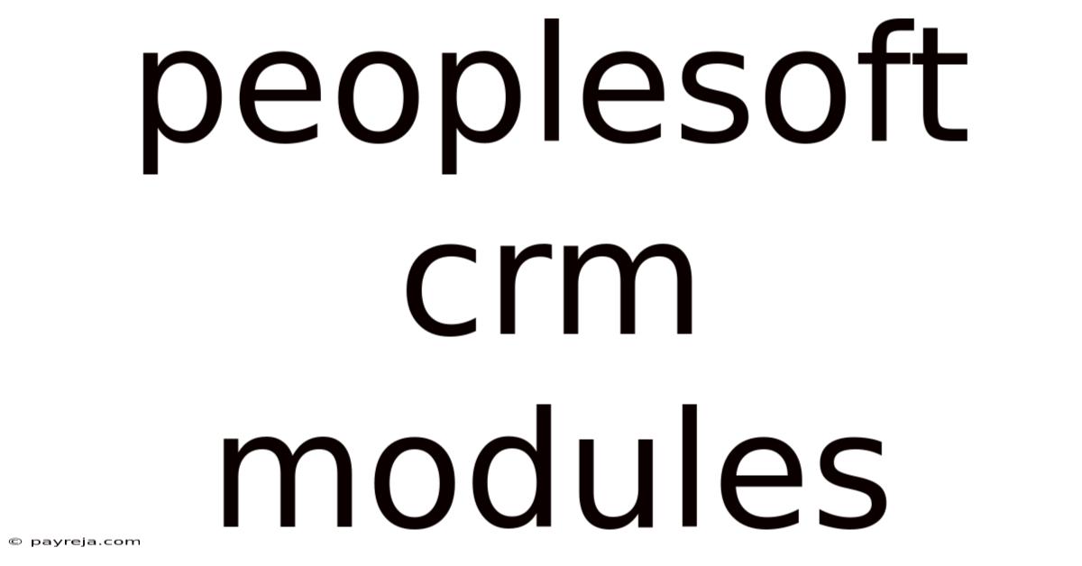 Peoplesoft Crm Modules Peoplesoft Crm Modules