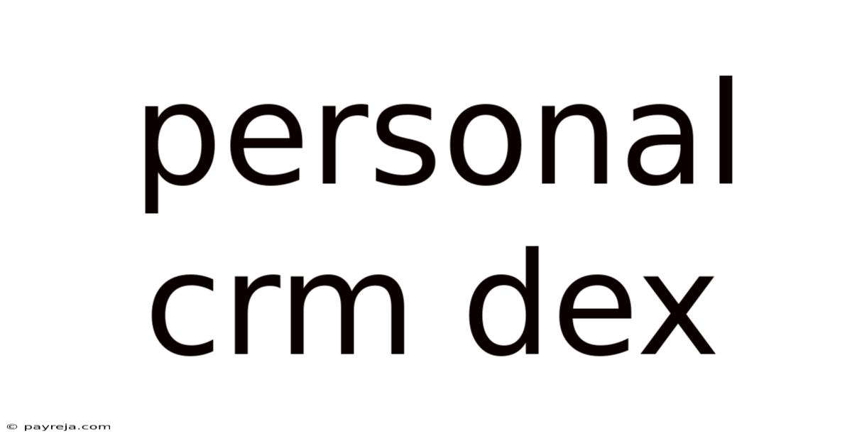 Personal Crm Dex Personal Crm Dex