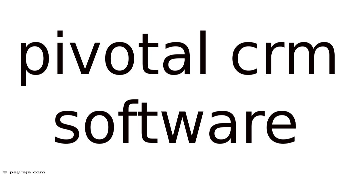 Pivotal Crm Software Pivotal Crm Software
