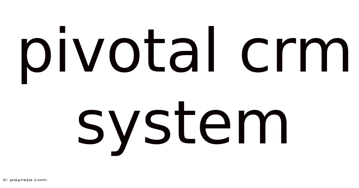 Pivotal Crm System Pivotal Crm System