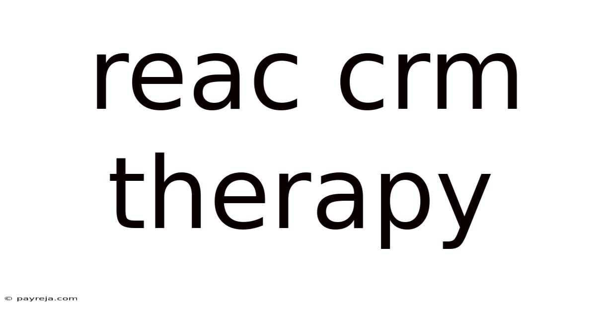 Reac Crm Therapy Reac Crm Therapy