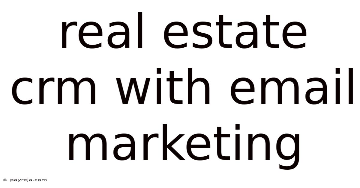 Real Estate Crm With Email Marketing Real Estate Crm With Email Marketing