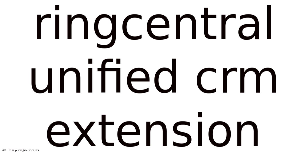 Ringcentral Unified Crm Extension Ringcentral Unified Crm Extension