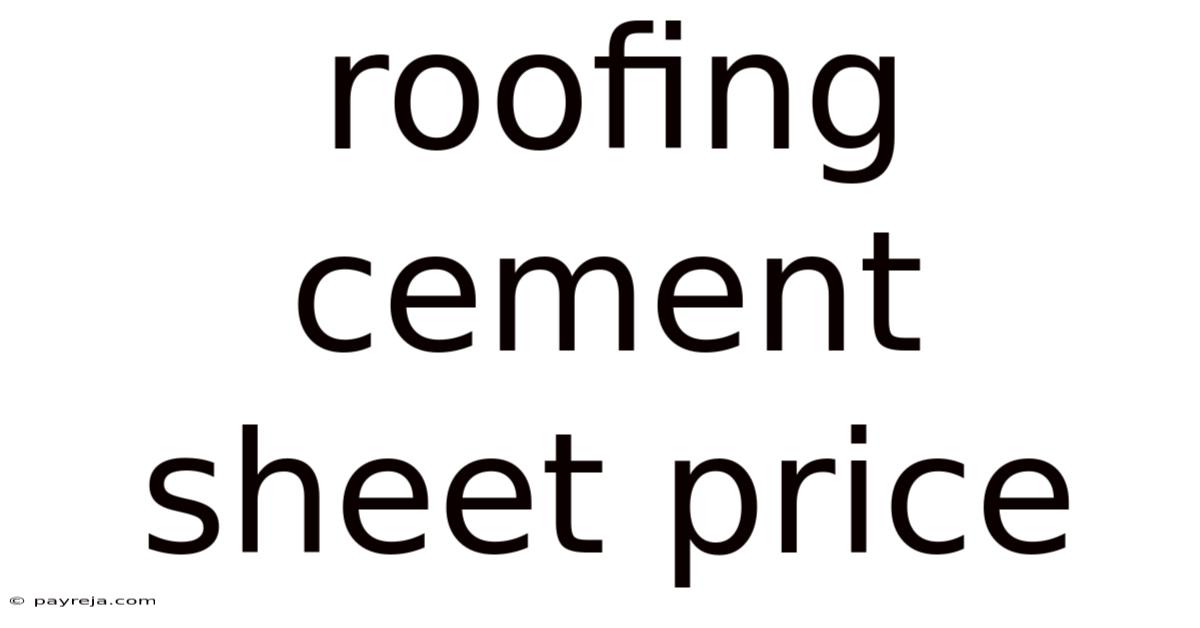 Roofing Cement Sheet Price