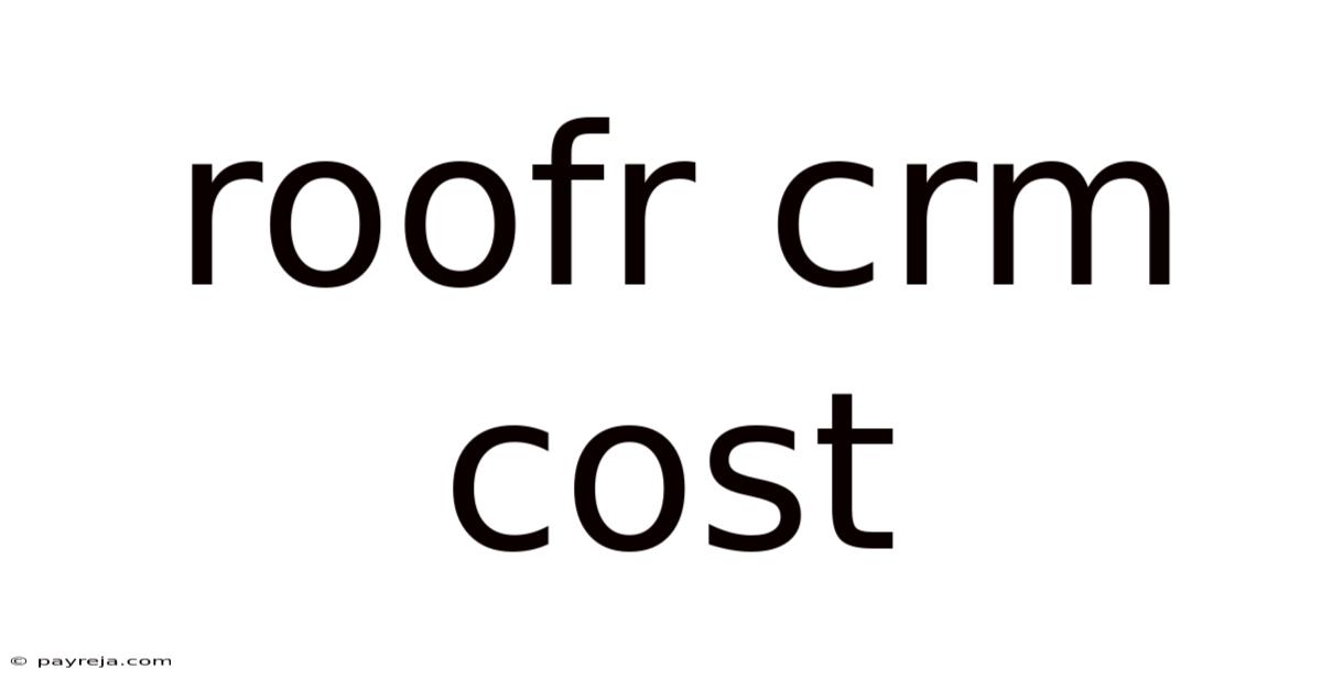 Roofr Crm Cost Roofr Crm Cost