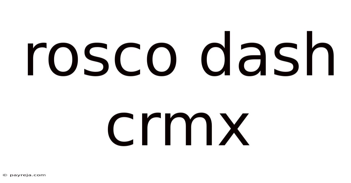 Rosco Dash Crmx Rosco Dash Crmx