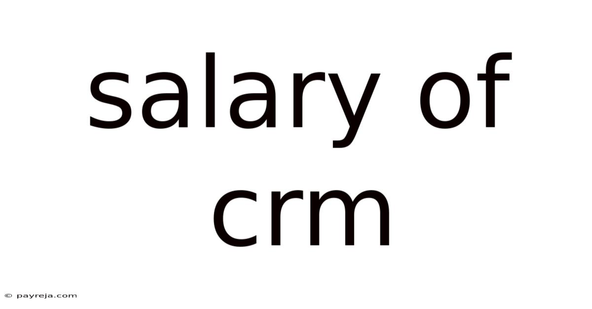 Salary Of Crm Salary Of Crm