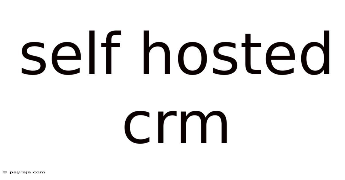 Self Hosted Crm Self Hosted Crm