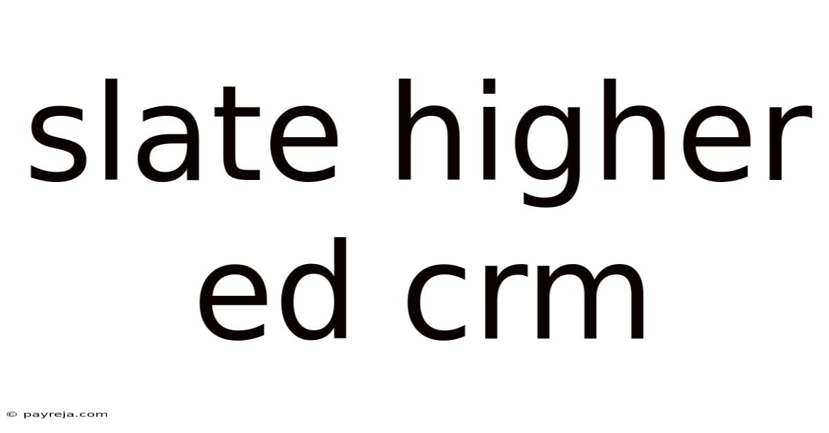 Slate Higher Ed Crm Slate Higher Ed Crm