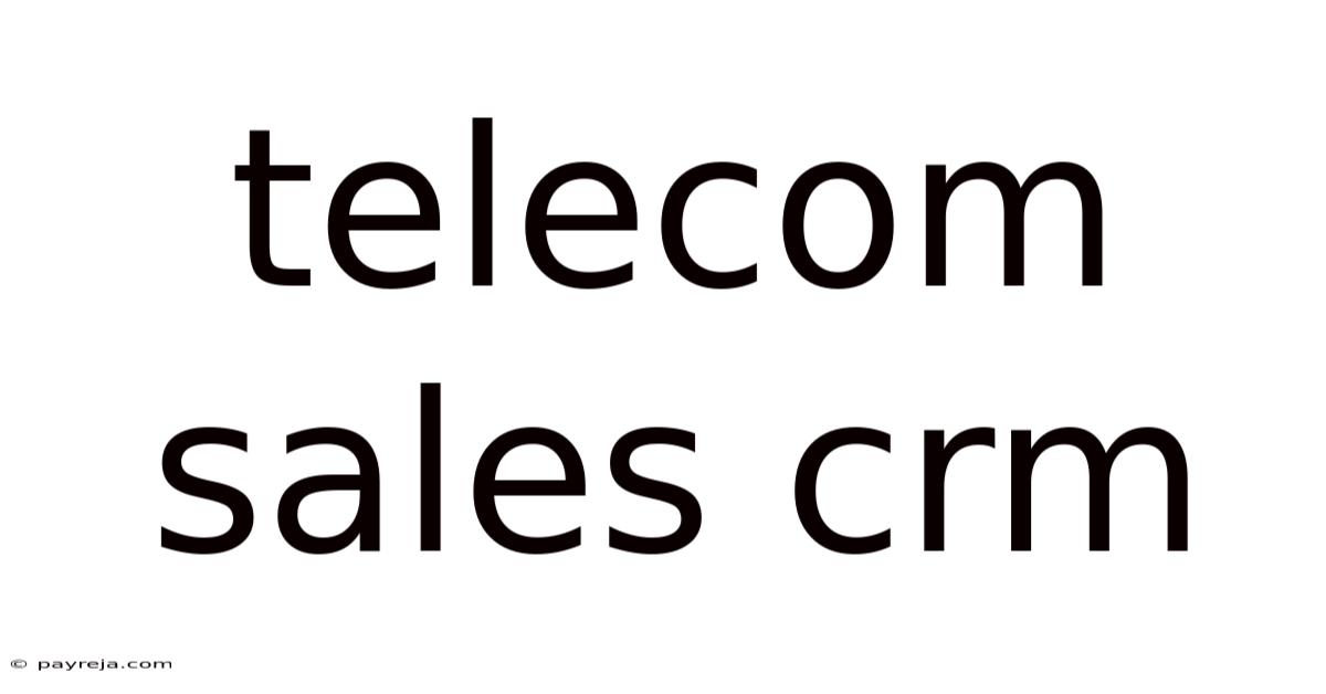 Telecom Sales Crm Telecom Sales Crm