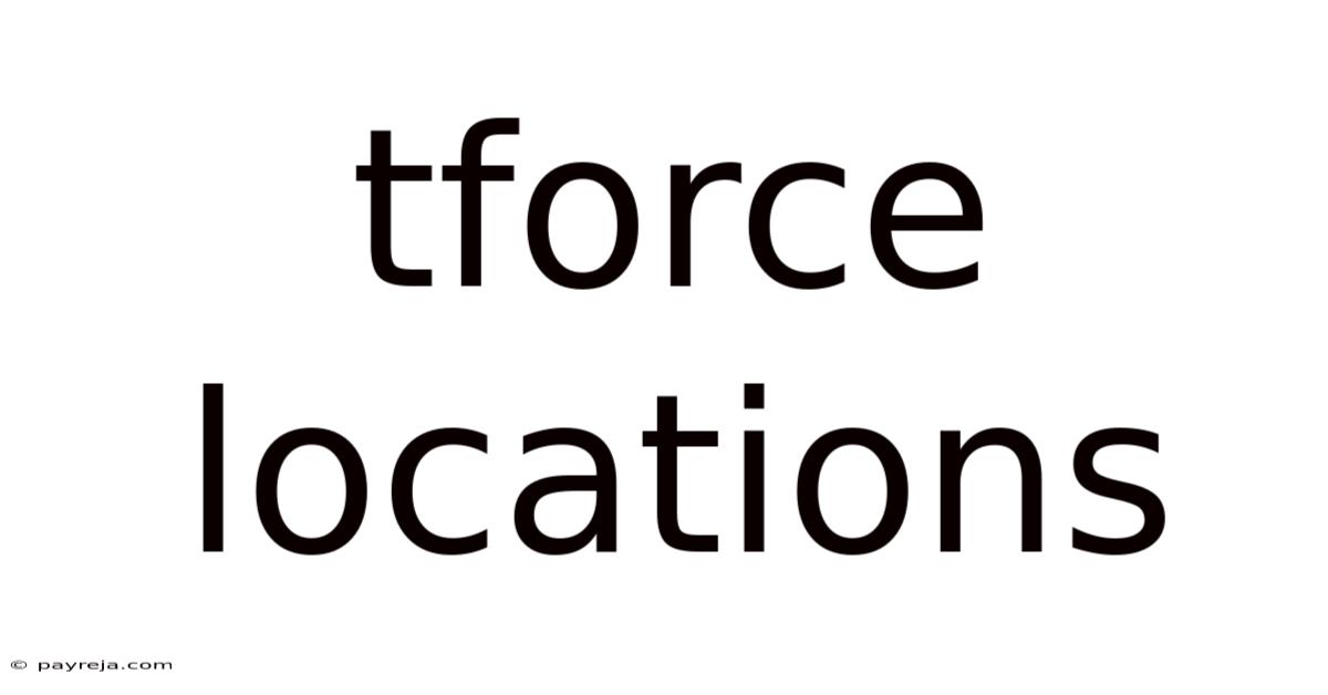 Tforce Locations Tforce Locations
