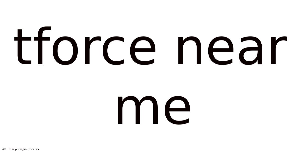 Tforce Near Me Tforce Near Me