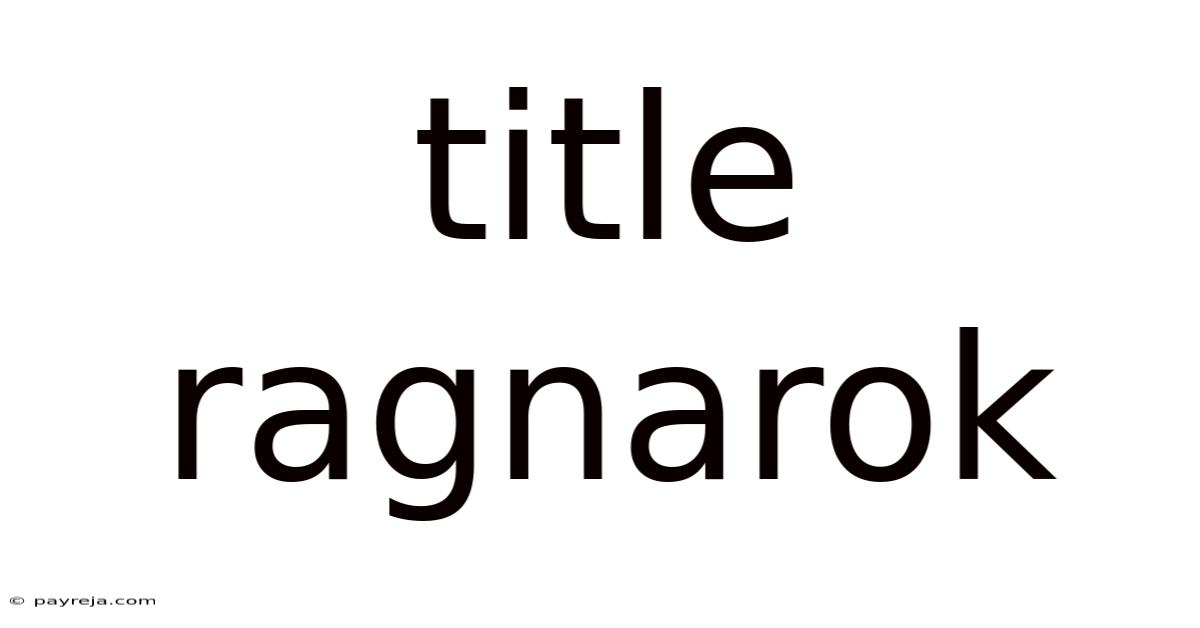 Title Ragnarok Title Ragnarok