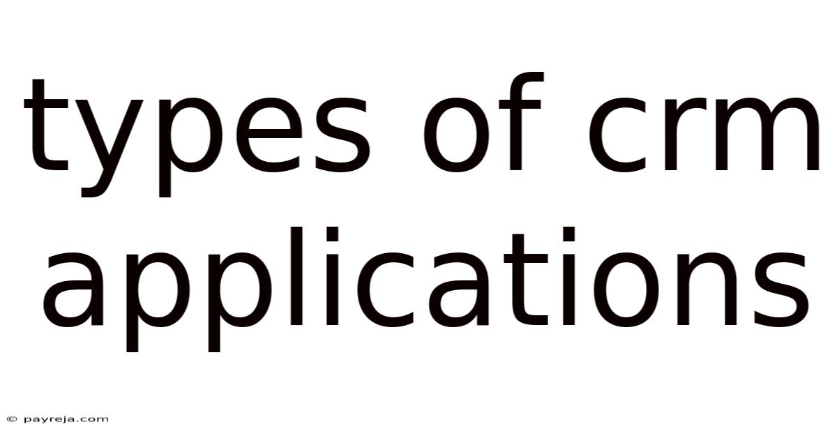 Types Of Crm Applications Types Of Crm Applications