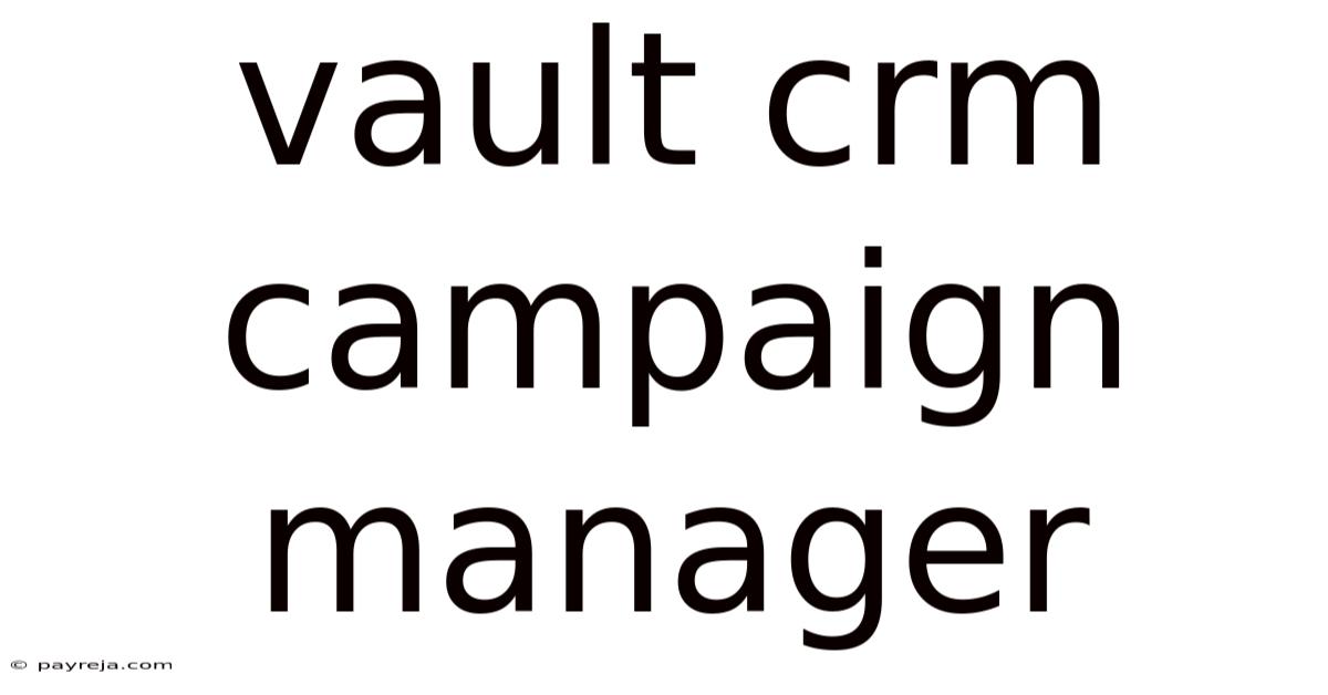 Vault Crm Campaign Manager Vault Crm Campaign Manager