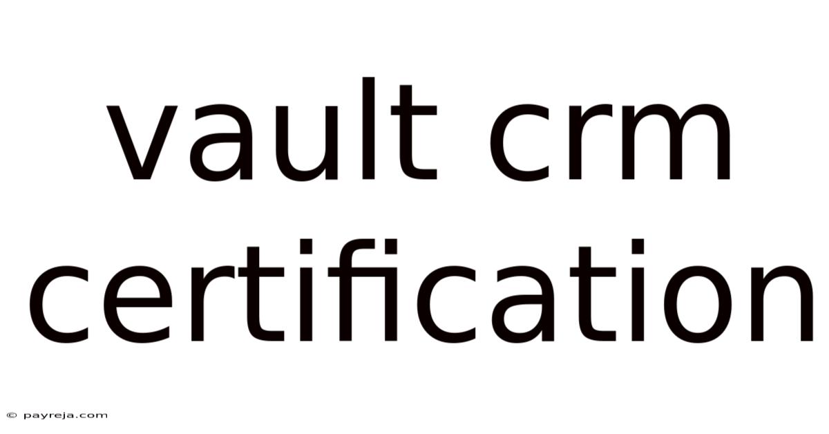 Vault Crm Certification Vault Crm Certification