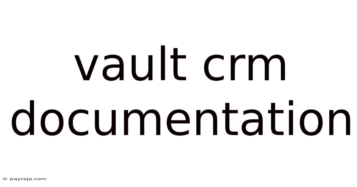 Vault Crm Documentation Vault Crm Documentation