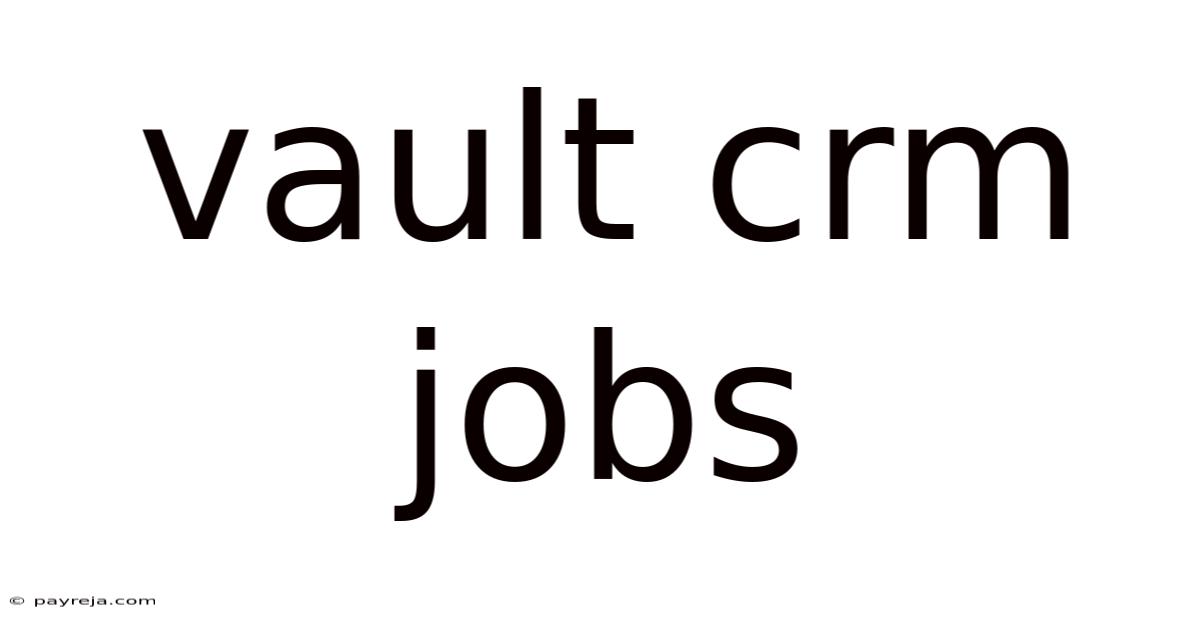 Vault Crm Jobs Vault Crm Jobs
