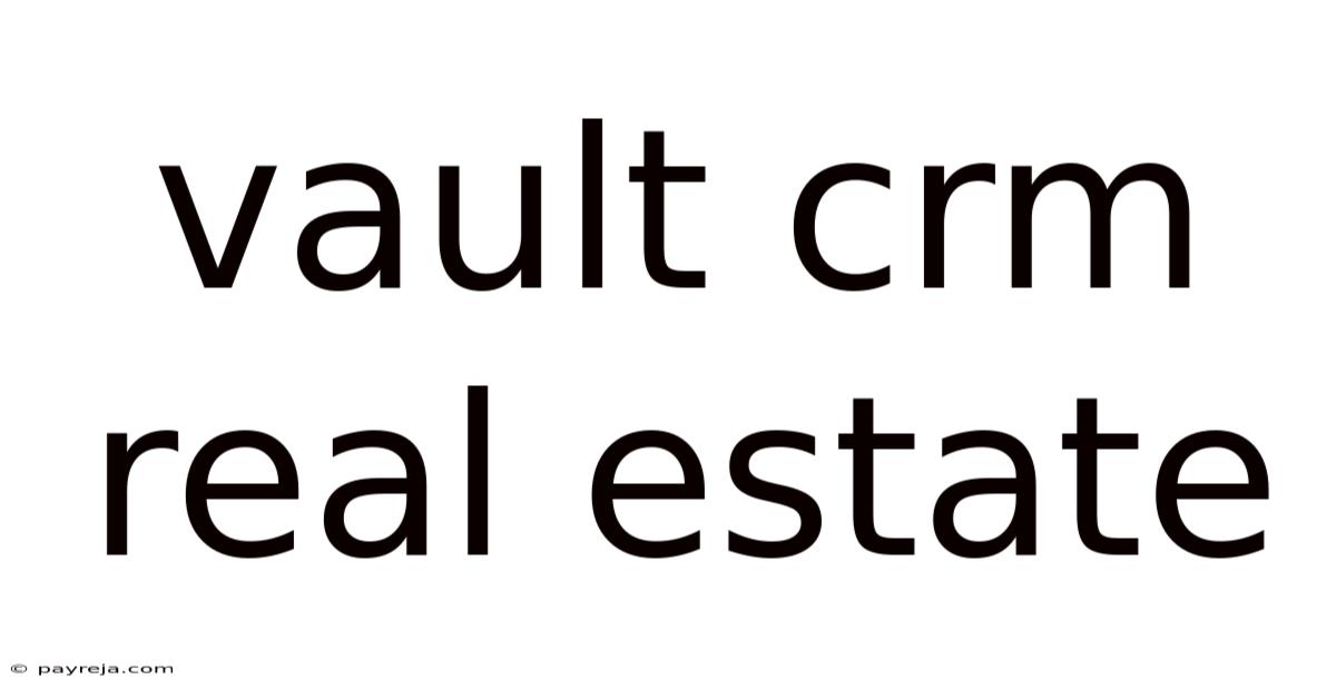 Vault Crm Real Estate Vault Crm Real Estate