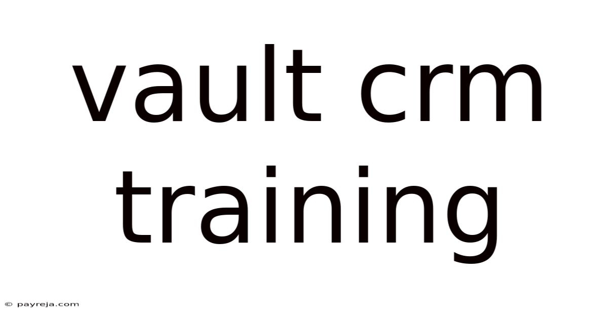 Vault Crm Training Vault Crm Training