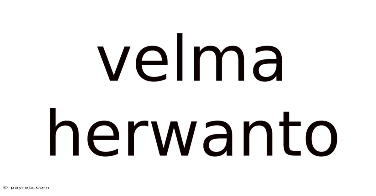 Velma Herwanto Velma Herwanto
