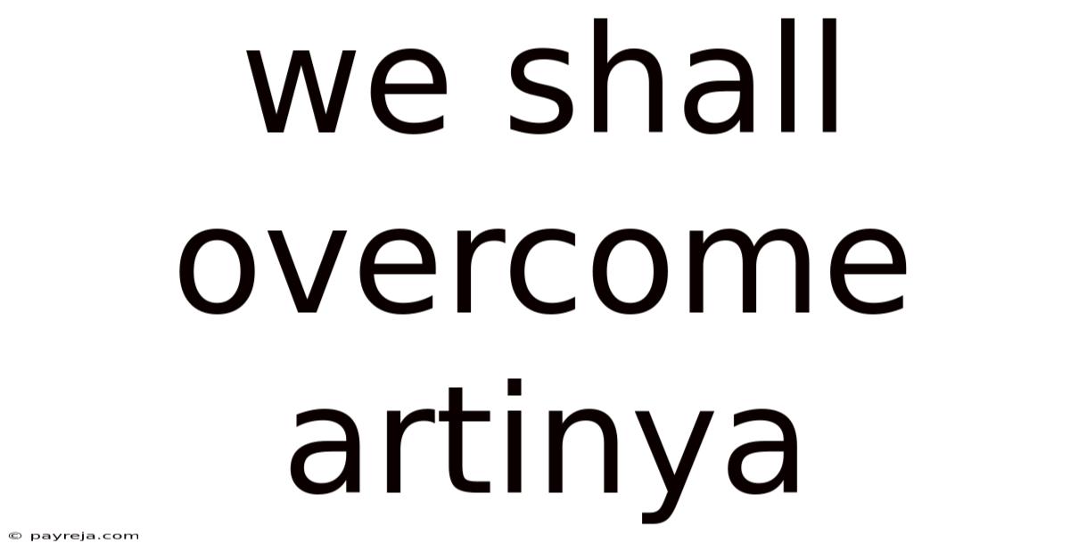 We Shall Overcome Artinya We Shall Overcome Artinya