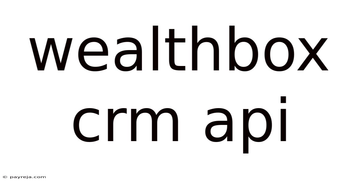Wealthbox Crm Api Wealthbox Crm Api