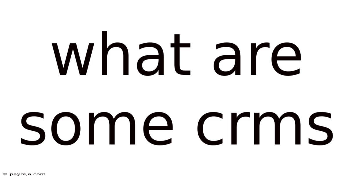 What Are Some Crms What Are Some Crms