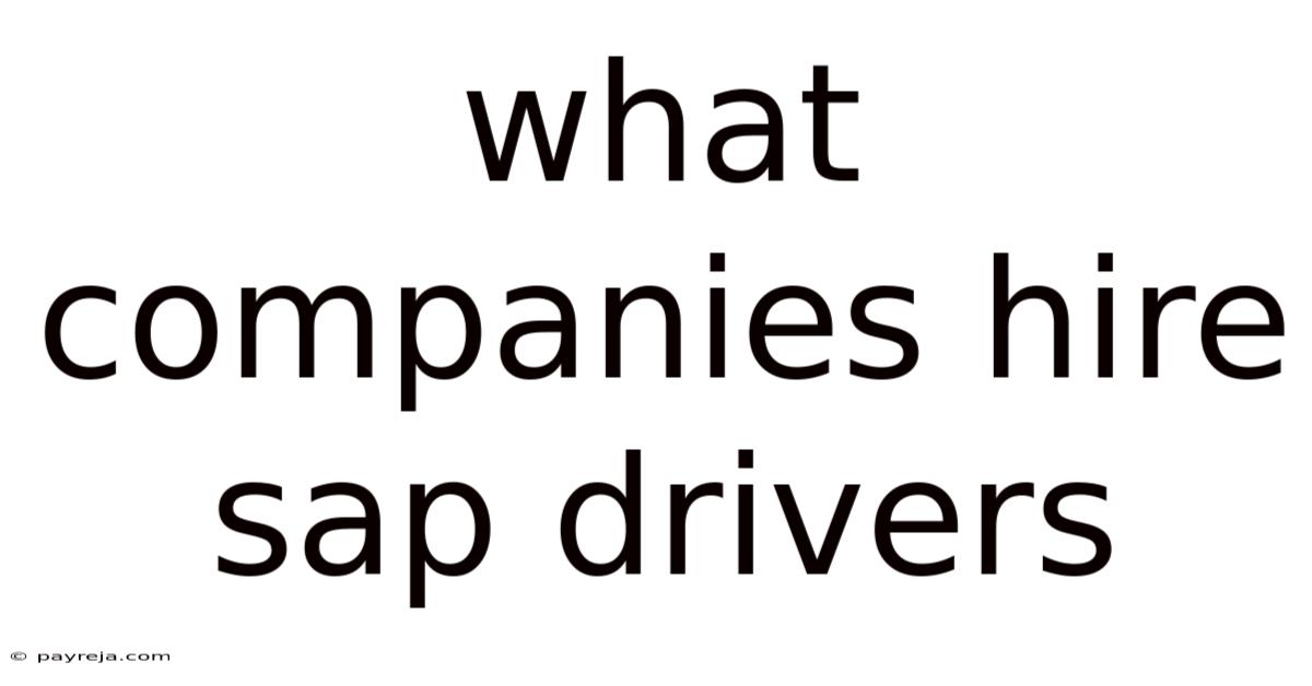 What Companies Hire Sap Drivers What Companies Hire Sap Drivers