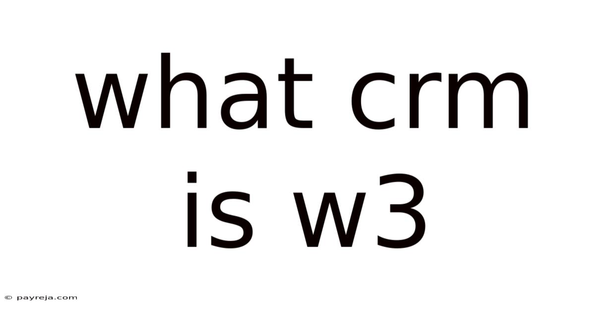 What Crm Is W3 What Crm Is W3