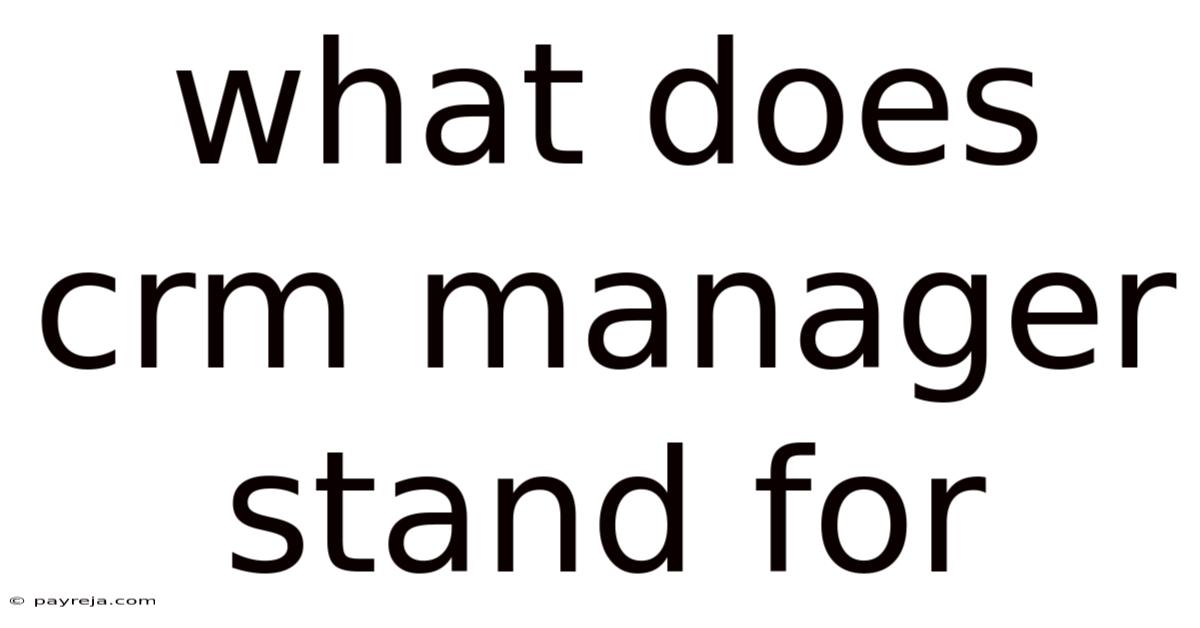 What Does Crm Manager Stand For