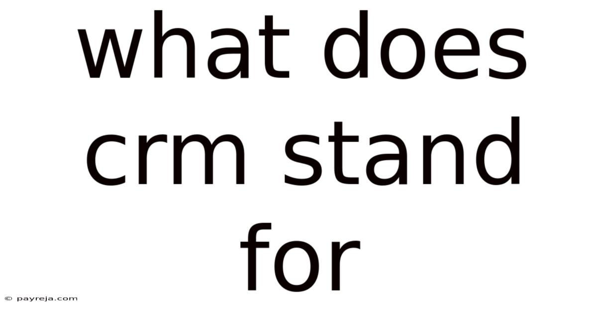 What Does Crm Stand For What Does Crm Stand For