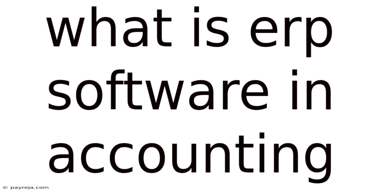 What Is Erp Software In Accounting What Is Erp Software In Accounting