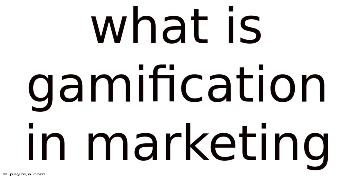 What Is Gamification In Marketing What Is Gamification In Marketing