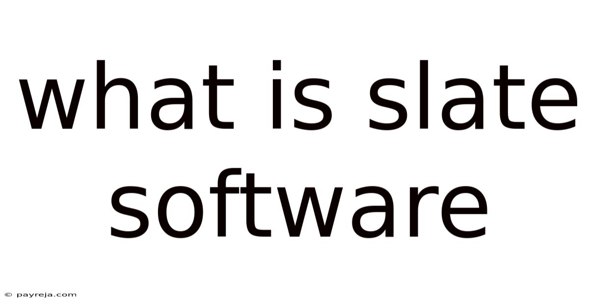 What Is Slate Software What Is Slate Software
