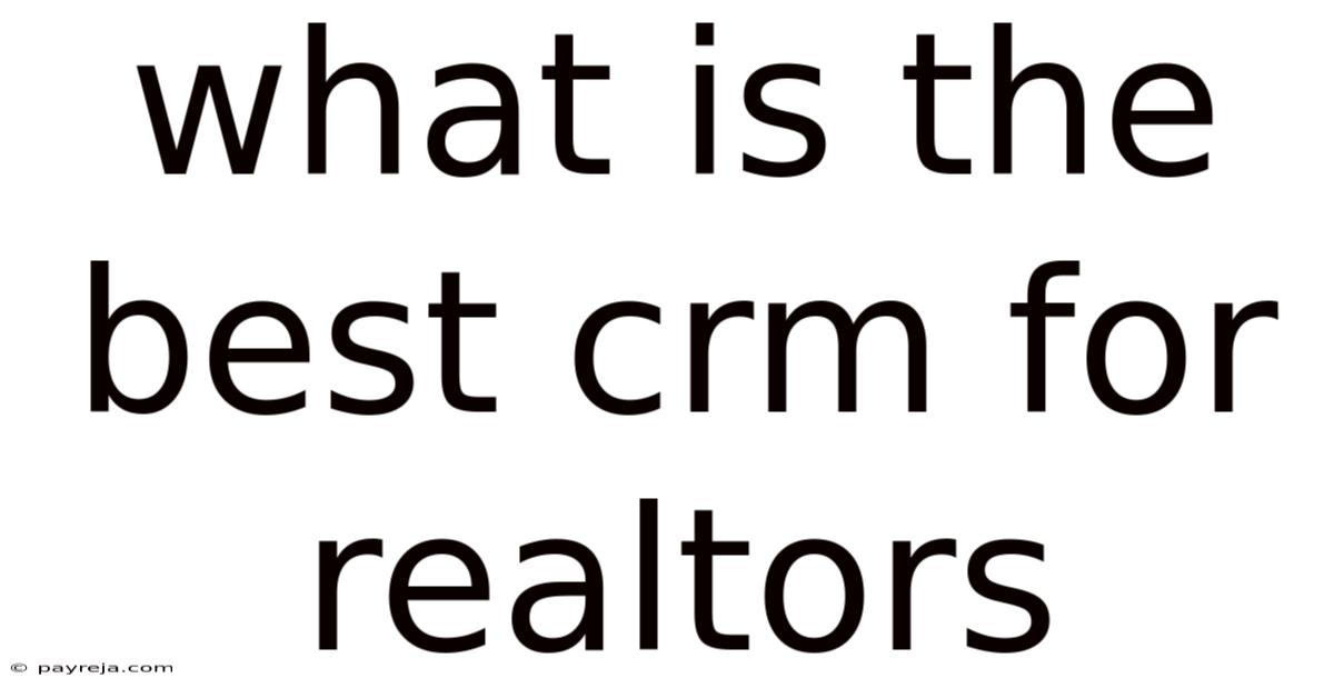 What Is The Best Crm For Realtors