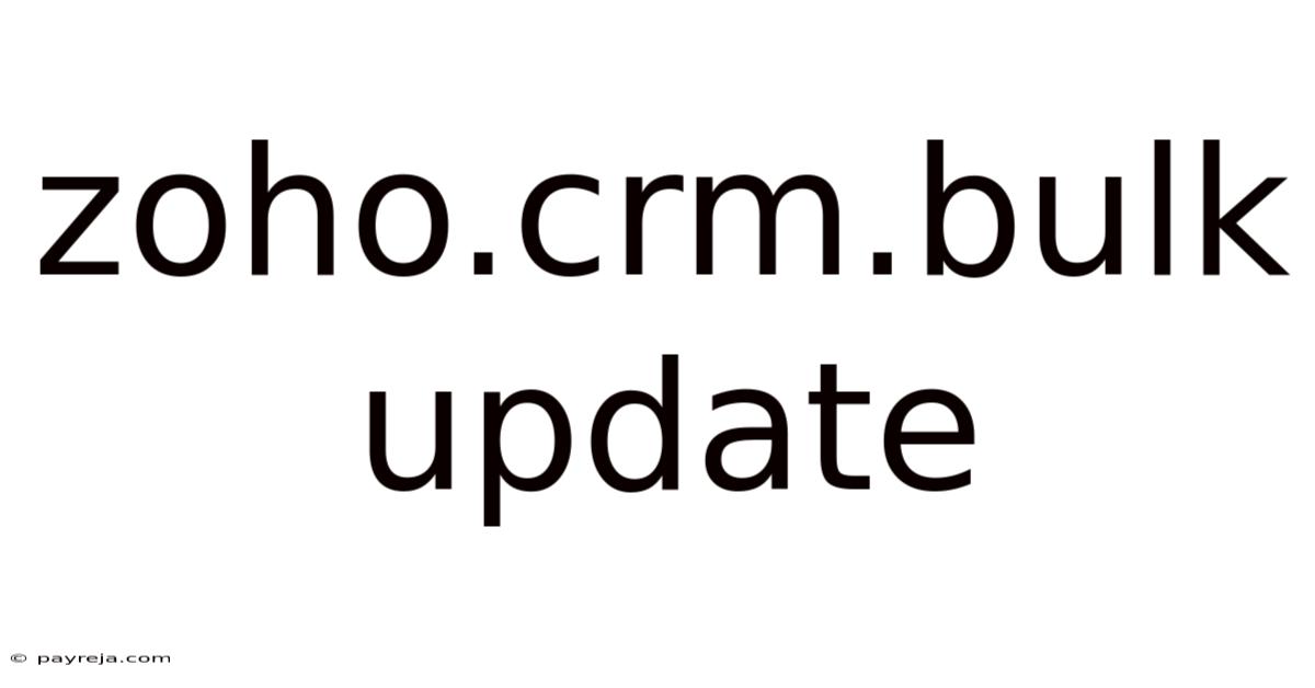 Zoho.crm.bulk Update Zoho.crm.bulk Update