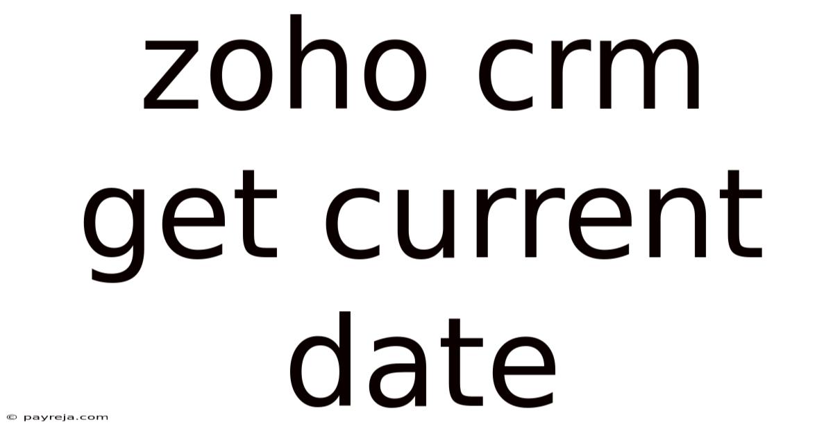 Zoho Crm Get Current Date