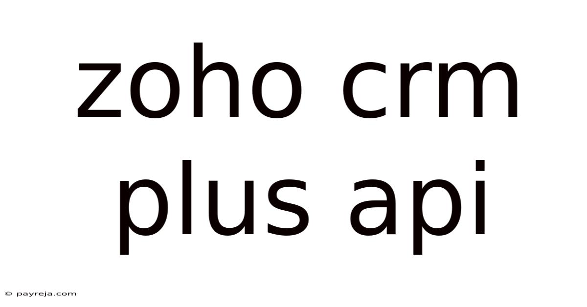 Zoho Crm Plus Api Zoho Crm Plus Api